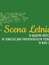 Na zielonym tle: napis: Scena Letnia w Akademii Muzycznej im. Ignacego Jana Paderewskiego w Poznaniu w roku 2021. W lewym górnym rogu zarys kwiatów.