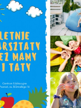 Po lewej napis: Letnie warsztaty bez mamy i taty. Po prawej: dziewczynaka na fotelu dmuchanym, dzici leżące na trawie, stykają się głowami i patrzą przez dłonie jak przez lornetkę. Dziewczynak puszczająca bańki mydlane.