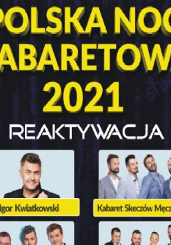 Napis: Polska Noc Kabaretowa 2021. Pod spodem Zdjęcia; Igora Kwiatkowskiego i Kabarteru Skeczów Męczących.