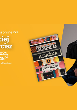 Plakat wydarzenia ze zdjęciem Macieja Marcisza i okładką książki. Po lewej białe napisy informujące o wydarzeniu, pomarańczowe tło.