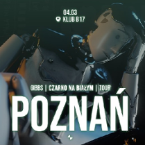 Człowiek - robot trzyma się za głowę."04.03 Klub B17. Gibbs/Czarno na białym/ Tour. Poznań".