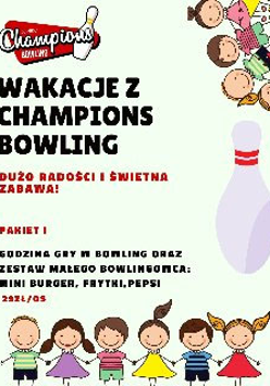"Wakacje z Champions Bowling. Dużo radości i świetna zabawa".