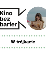 Grafika przedstawia logo Kina bez barier na białym tle i kadrem z filmu w okręgu. Kadr przedstawia kobietę w stroju kąpielowym opalającą się na pokładzie statku i trzymającą w dłoniach smartfona. Poniżej duży czarny tytuł "W trójkącie" pomiędzy rzędami zielonych kropek.