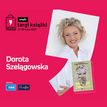 Plakat ze zdjęciem Doroty Szelągowskiej i okładką książki w prawej części. W części lewej imię i nazwisko na różowym tle.