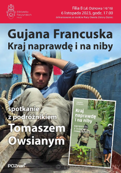 Plakat do spotkania o Gujanie Francuskiej. Młody mężczyzna leży w łodzi rybackiej, ma na sobie niebieską bluzę, piaskowe spodnie, obok leżą liny. W dolnym rogu okładka książki, na której wśród bujnej zieleni widnieją mężczyźni z bronią.