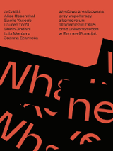 Wystawa "What's Next? Landscapes of Unknown" z udziałem artystów z Rennes