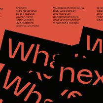 Wystawa "What's Next? Landscapes of Unknown" z udziałem artystów z Rennes