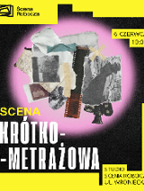 Postrzępiona, fragmentaryczna grafika w formie kolażu ze zdjęć informuje o wydarzeniu: Scenie Krótkometrażowej. Napisy umieszczone są na czarno-fioletowym tle z elementami żółtego.