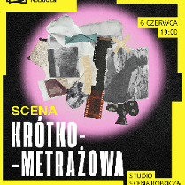 Postrzępiona, fragmentaryczna grafika w formie kolażu ze zdjęć informuje o wydarzeniu: Scenie Krótkometrażowej. Napisy umieszczone są na czarno-fioletowym tle z elementami żółtego.