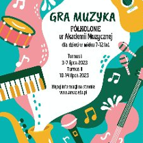 "Gra Muzyka. Półkolonie letnie w Akademii Muzycznej". Po bokach instrumenty muzyczne.