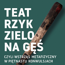 Fragment plakatu - na ciemno zielonym tle tytuł spektaklu oraz zdjęcie grubej drewnianej pałki.