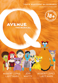 Kolorowy plakat z rysunkami róznych postaci, tło przypominając pomarańczowe futro oraz tytuł spektaklu - w dużej literze Q napis "avenue the musical".