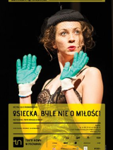 Plakat ze zdjęciem kobiety w woalce na twarzy, w koronkowej bieliżnie i roboczych rękawicach; u dołu plakatu informacje na temat przedstawienia.