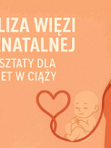 Z prawej strony grafika kobiety w ciąży, obok niemowlak i serce. Tekst na pomarańczowym tle: Analiza więzi prenatalnej. Warsztaty dla kobiet w ciąży.