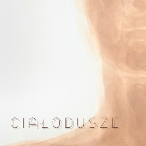 Zbliżenie na część ciała od szyi do ramienia w delikatnych, ciepłych odcieniach brązu z napisem "Ciałodusze" na jasnym tle po lewej stronie.