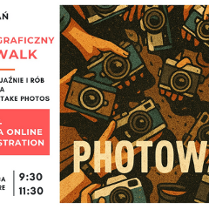 Z prawej strony grafika przedstawiająca dłonie trzymające aparaty cyfrowe. Na froncie napis "Photowalk". Z lewej strony napisy na białym tle. Szczegółowe informacje na temat wydarzenia zawarte w treści artykulu.
