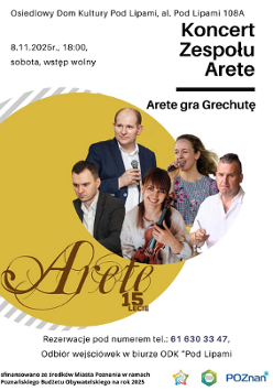 Żółte koło na białym tle z zdjęciem pięciu muzyków zespołu Arete w środku. Na dole koła jest ozdobny napis "Arete 15-lecie". W prawym górnym rogu dużym, czarnym fontem tytuł wydarzenia. Wokół napisy. Są to szczegóły na temat wydarzenia zawarte w treści artykułu.