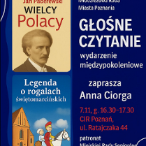Ciemne, niebieskie tło. Z lewej strony okładki dwóch książek. Wyżej książka "Wielcy Polacy" Ignacego jana Paderewskiego w sepii. Poniżej ilustracja nawiązująca do legendy o rogalach świętomarcińskich. Widać postać świętego Marcina w czerwonym stroju na białym koniu i dziecko trzymające rogal przed kościołem. Z prawej strony plakatu szczegóły wydarzenia zawarte w treści artykułu.