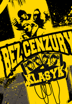 Grafika utrzymana w żółto-czarnej kolorystyce z motywem graffiti. Na środku widnieje duży żółty krzyż z napisem "Bez cenzury" oraz "Klasyk". W tle widać sylwetki kilku osób w kapturach oraz dynamiczne rozbryzgi farby i napisy w stylu ulicznym.