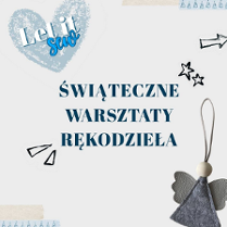 Na jasnym tle, na środku napis "Świąteczne warsztaty rękodzieła". W lewym górnym rogu widoczny jest niebieski motyw serca z napisem "Let it sew". W prawym dolnym rogu umieszczona jest ozdoba w kształcie aniołka wykonana z filcu i drewnianej kulki. Wokół znajdują się drobne dekoracyjne rysunki, takie jak gwiazdki, strzałki i choinki. Na dole informacje o profilach pracowni krawieckiej Nuvola na Facebooku i Instagramie..