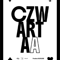 Czarno-biała grafika na wzór karty do gry. W rogach rrysunki kier, karo, trefl i pik, na środku duży napis "czwartaa" podzielony na trzy linie, nad i pod napisem informacje na temat wydarzenia.