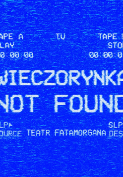 Na nieieskim tle białe napisy, w tym tytuł spektaklu "Wieczorynka".