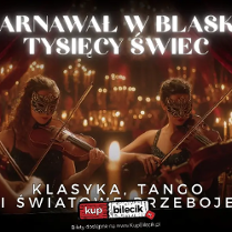 Plakat koncertu, na którym widać cztery skrzypaczki w eleganckich maskach karnawałowych grają na skrzypcach w nastrojowej sali oświetlonej setkami świec. U góry napis: "Karnawał w blasku tysięcy świec". Na dole informacja: "Klasyka, tango i światowe przeboje" oraz logo organizatora z informacją o sprzedaży biletów.