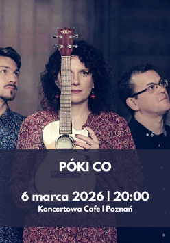 Zdjęcie zespołu muzycznego Póki Co. Pięć osób stoi w półmroku, a centralna postać trzyma ukulele zasłaniające część jej twarzy. Z prawej strony widoczny jest kontrabas, a w tle rozmyte wnętrze kawiarni. Na środku widoczne są informacje o wydarzeniu, zawarte w treści artykułu.