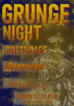 Pionowy plakat o ciemnym, ziarnistym tle w barwach granatowo-złotych, utrzymany w surowym, grunge'owym stylu. Na górze widnieją duże, czerwono-złote napisy: "Grunge Night". Poniżej wymieniono zespoły, każdy w innym, charakterystycznym kroju pisma. Główną część plakatu wypełnia kolaż czarno-białych zdjęć z koncertów na żywo, przedstawiających muzyków grających na gitarach i perkusji. U dołu plakatu znajdują się informacje o wydarzeniu zawarte w treści artykułu.