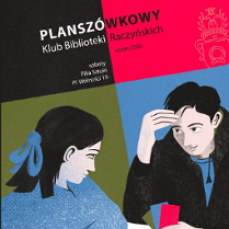 Informacje o klubie planszówkowym Biblioteki Raczyńskich, pod spodem rysunek dwóch osób grających w karty.