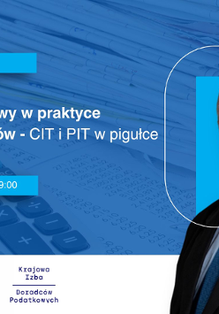 Grafika promocyjna szkolenia Podatek dochodowy w praktyce dla przedsiębiorców - CIT i PIT w pigułce - szkolenie online. Na zdjęciu prowadzący.