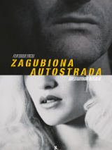 Plakat fimu Zagubiona autostrada, film Davida Lyncha. Plakat podzielony na dwie części: górna - zbliżenie męskiej brody, dolna - zbliżenie na kobiece usta.