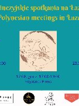 Plakat, który informuje o Polinezyjskich spotkaniach na Łazarzu. Na turkusowym tle znajdują się zdjęcia tańczących osób, rysunek w stylu polinezyjskim oraz ilustracja wieloryba. Na dole logotypy partnerów wydarzenia, w tym: City Park Poznań, Meskalina, Dom Bajek, Fundacja Artystyczno-Edukacyjna Puenta, Estrada Poznańska i Miasto Poznań.
