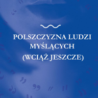 Polszczyznę mam na myśli