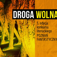 Poznań Fantastyczny. Droga wolna