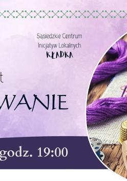 Plakat zapraszający na warsztaty haftowania w ramach cyklu "Przestrzeń Kobiet". Wydarzenie odbędzie się 27.03.2026 r. o godz. 19:00 w Sąsiedzkim Centrum Inicjatyw Lokalnych KŁADKA