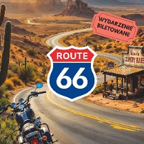 Plakat, który reklamuje koncert, pt. Route 66. Zdjęcie drogi ciągnącej się między polami, z boku stoi motor, pośrodku logo Route 66.