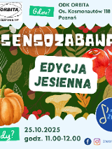 Plakat utrzymany w jesiennym klimacie, na grafice, grzyby, liście, dynie, jabłka, a na nich napis: Sensozabawa, edycja jesienna. Pozostałe informacje z plakatu są powtórzone w treści artykułu.