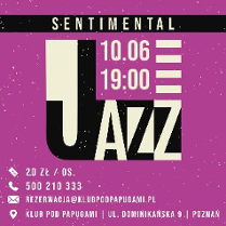 Plakat reklamujący koncert Sentimental Jazz. Na fioletowym tle stylizowany napis Jazz oraz data 10.06 i godzina 19:00.