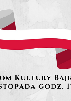 Wstęga w barwach narodowych, pod którą umieszczono napis Dom Kultury Bajka, 8 listopada godz. 17.:00