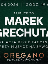 Napis: "Tribute to Marek Grechuta. Kolacja degustacyjna przy muzyce na żywo" w Oregano nad Wine.
