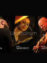 Unobtainum i Anna Sandowicz