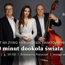 Plakat promujący koncert na żywo zespołu muzycznego w restauracji Browarna Przystań. Na zdjęciu czwórka elegancko ubranych artystów: wokalistka w lśniącej sukni oraz trzech muzyków z instrumentami (perkusista, kontrabasista i pianista). Napis głosi: "W 80 minut dookoła świata - największe światowe przeboje".