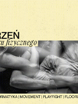 Plakat warsztatów Ruch i przestrzeń w stronę teatru fizycznego. Na głównym planie czarno-białe zdjęcie pary w tanecznym wirze. Dookoła napisy informujące o wydarzeniu.