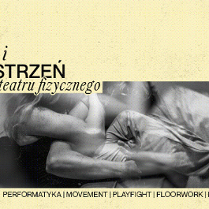 Plakat warsztatów Ruch i przestrzeń w stronę teatru fizycznego. Na głównym planie czarno-białe zdjęcie pary w tanecznym wirze. Dookoła napisy informujące o wydarzeniu.