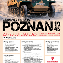Grafiki przedstawiają program obchodów 81. rocznicy zakończenia walk o Poznań, zaplanowanych na dni 20-23 lutego 2026 roku. Wydarzenia w Muzeum Uzbrojenia na Cytadeli oraz w Schronie J2 IVa obejmują pokazy pojazdów historycznych, dioram bitewnych i spacery z przewodnikiem. W programie przewidziano również wystawy uzbrojenia, grę terenową oraz spotkania z grupami rekonstrukcji historycznej.