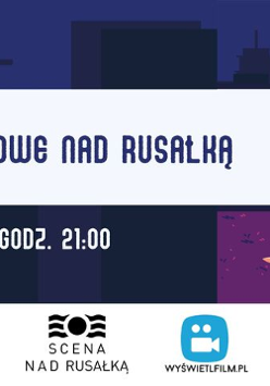 Baner, w tle ciemne zabudowania miasta, po środku duży napis na białym tle wieczory filmowe na Rusałką, piątek, godz. 21:00