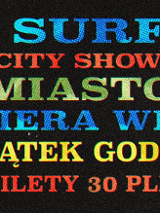 Na czarnym tle kolorowe napisy: "The surfers + spin city show girl. Miasto. Premiera winyli. 3.10 piątek godz. 20:00. Bilety 30 PLN". Obok gitara elektryczna, bęben i akrobata na wiszącym kole.