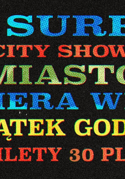 Na czarnym tle kolorowe napisy: "The surfers + spin city show girl. Miasto. Premiera winyli. 3.10 piątek godz. 20:00. Bilety 30 PLN". Obok gitara elektryczna, bęben i akrobata na wiszącym kole.