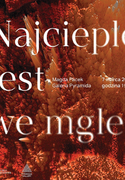 Informacje o wystawie "Najcieplej jest we mgle".
